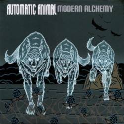 Automatic Animal : Modern Alchemy